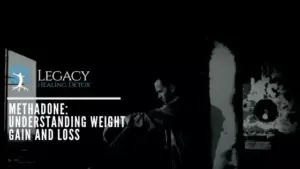 Methadone and Weight Changes: Why It Causes Weight Gain or Loss